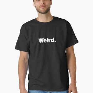 Weird Classic T-Shirt